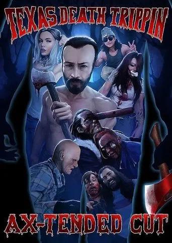 Texas Death Trippin Ax-Tended Cut poster
