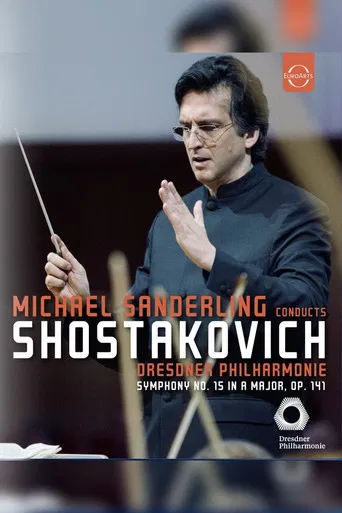 Shostakovich - Symphony no.15 (Michael Sanderling - Dresdner Philharmonie) poster