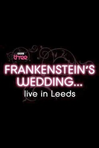 Frankenstein's Wedding... Live in Leeds poster
