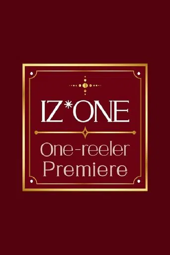 IZ*ONE One-reeler Premiere poster