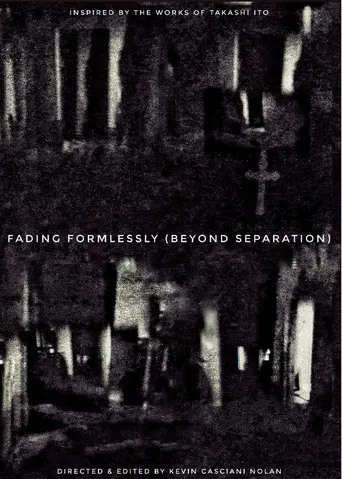Fading Formlessly (Beyond Separation) poster