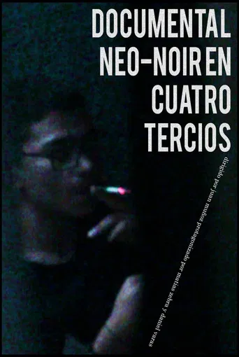 DOCUMENTAL NEO-NOIR EN CUATRO TERCIOS poster