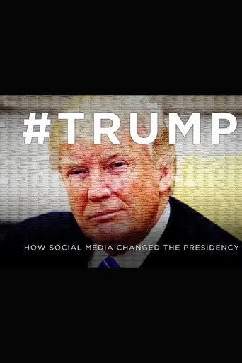 #Trump: How Social Media Changed The Presidency poster