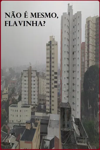 Não é mesmo, Flavinha? poster