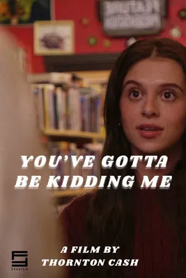 You've Gotta Be Kidding Me poster