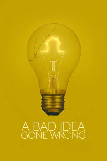 A Bad Idea Gone Wrong poster