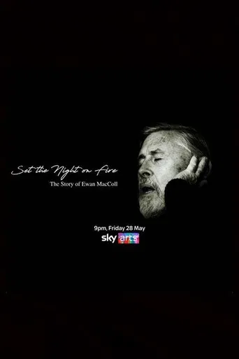 Set the Night on Fire: The Story of Ewan MacColl poster