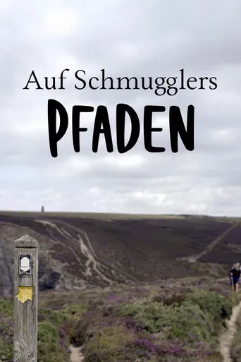 Auf Schmugglers Pfaden - Die Wegbereiter Englands poster