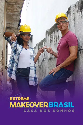 Extreme Makeover Brasil - Casa dos Sonhos poster