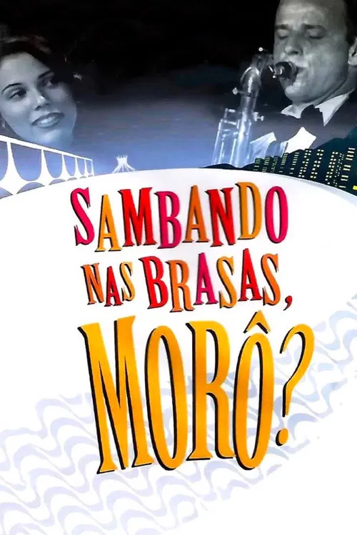Sambando nas Brasas, Morô? poster