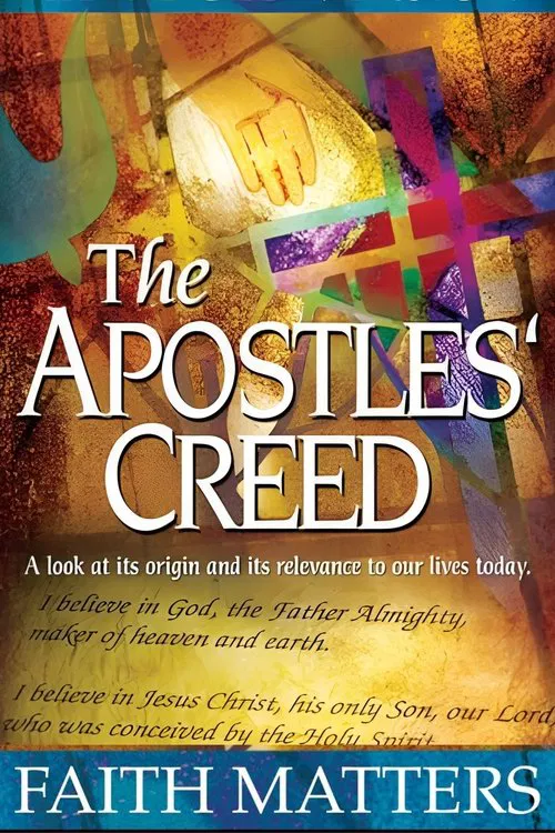 The Apostles' Creed: Faith Matters poster