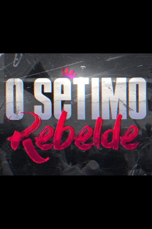 O Sétimo Rebelde poster