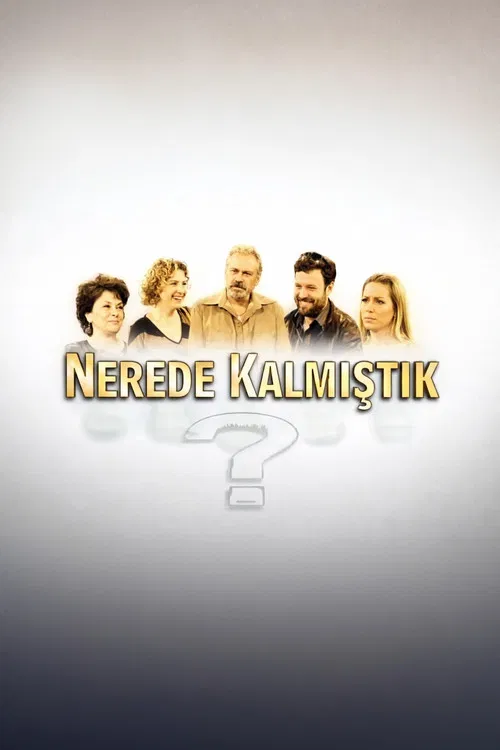 Nerede Kalmıştık poster