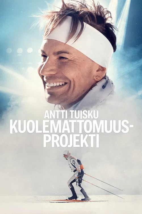 Antti Tuisku - Kuolemattomuusprojekti poster