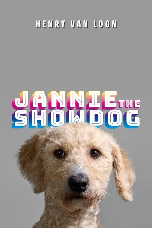 Henry van Loon: Jannie the Showdog poster