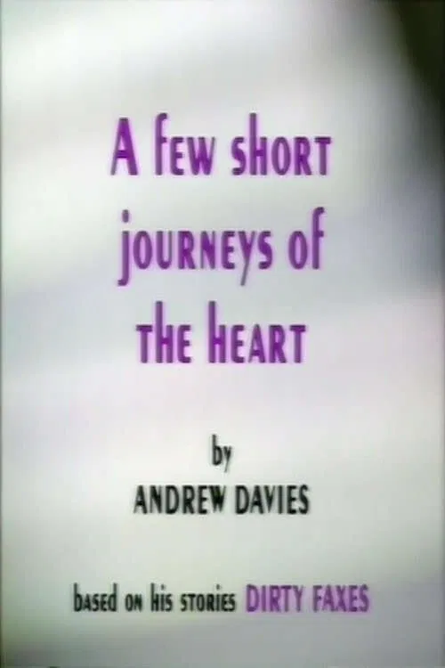 A Few Short Journeys of the Heart poster
