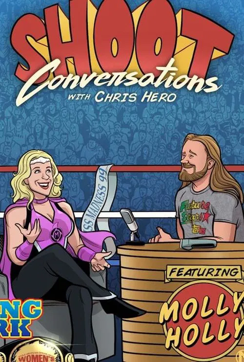 Shoot Conversations w/ Chris Hero: Molly Holly poster