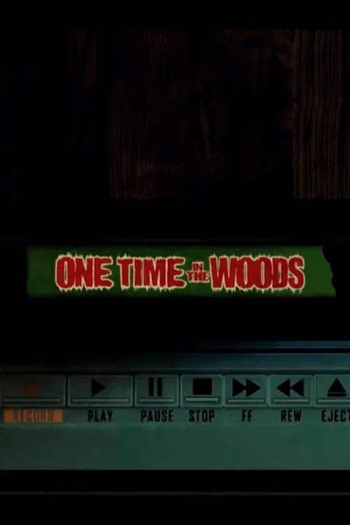 One Time In The Woods poster