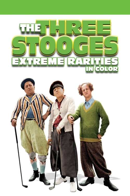 The Three Stooges: Extreme Rarities poster