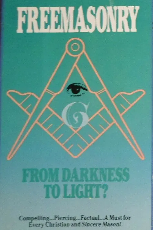 Freemasonry: From Darkness To Light? poster