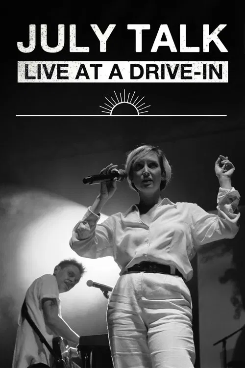 July Talk - Live At A Drive-In poster