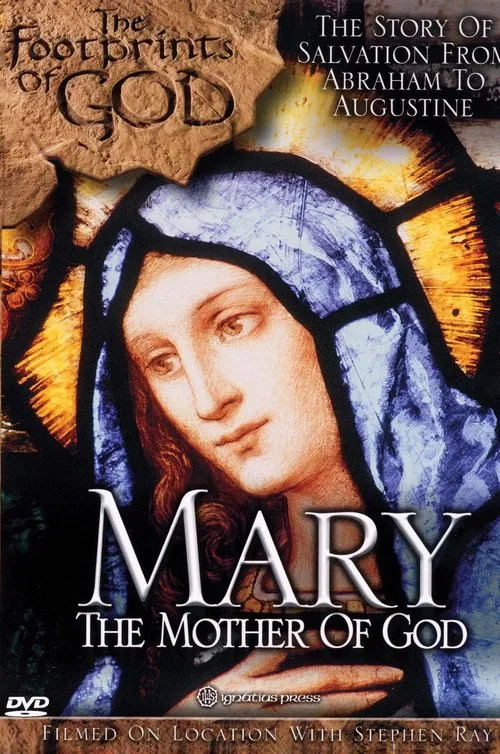 The Footprints of God: Mary the Mother of God poster