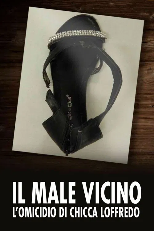 Il male vicino - L'omicidio di Chicca Loffredo poster