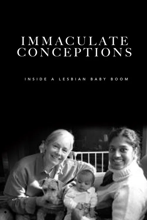 Immaculate Conceptions: Inside a Lesbian Baby Boom poster