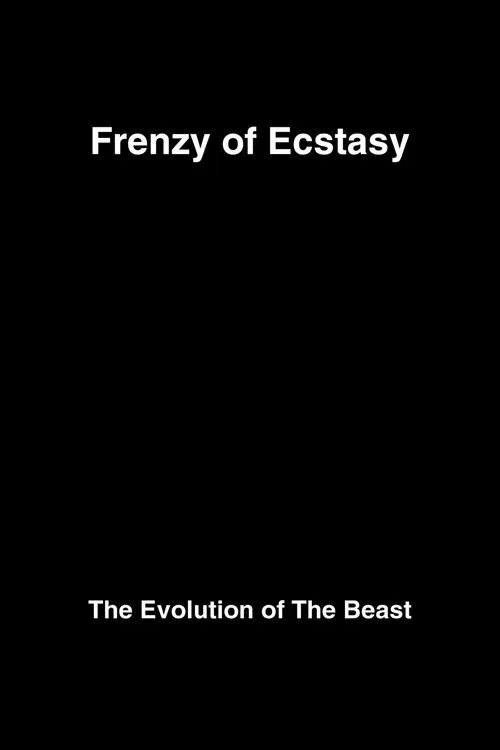 Frenzy of Ecstasy: The Evolution of The Beast poster