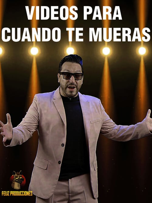 Videos para cuando te mueras poster