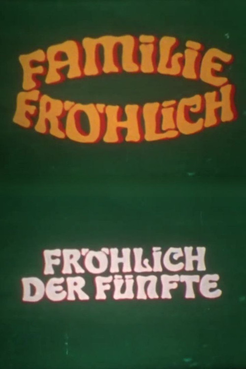 Fröhlich, the Fifth - Family Fröhlich poster