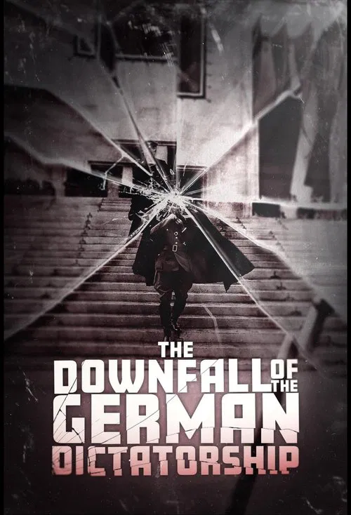 The Downfall of the German Dictatorship poster