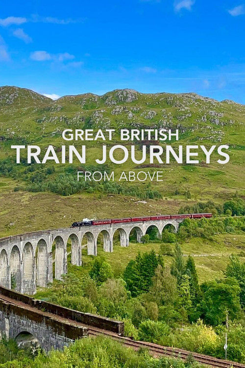 Great British Train Journeys from Above poster