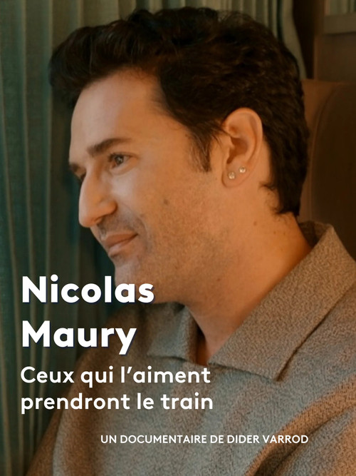 Nicolas Maury, ceux qui l'aiment prendront le train poster