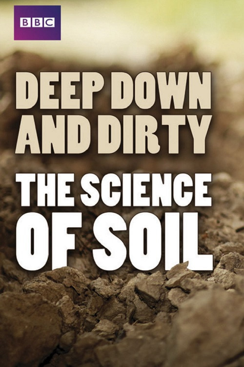 Deep, Down & Dirty: the Science of Soil poster