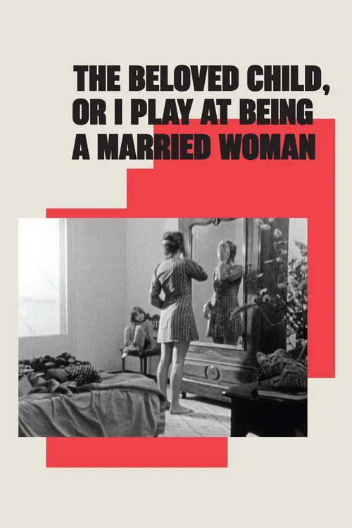 The Beloved Child, or I Play at Being a Married Woman poster