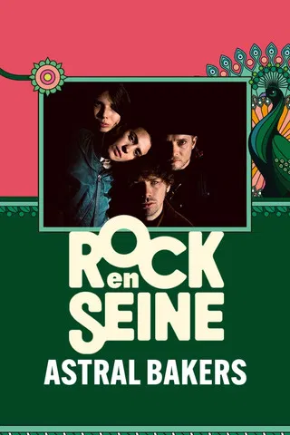Astral Bakers - Rock en Seine 2024 poster