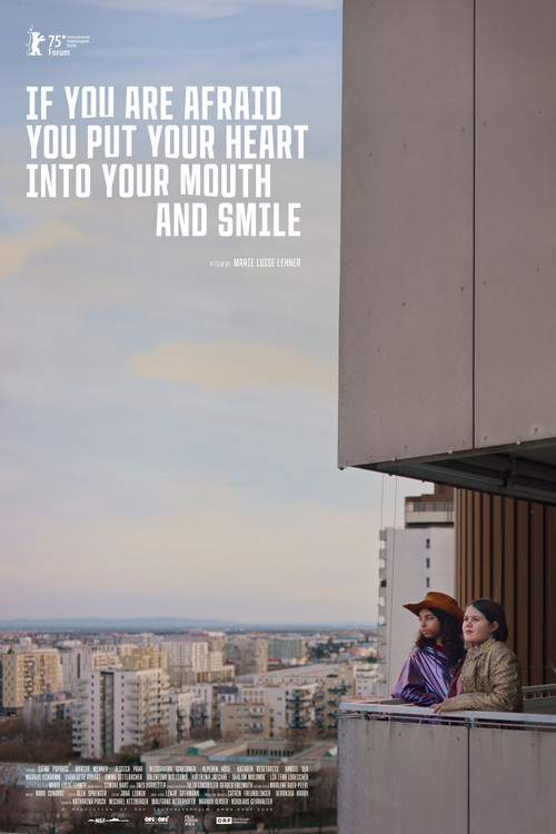 If You Are Afraid You Put Your Heart into Your Mouth and Smile poster
