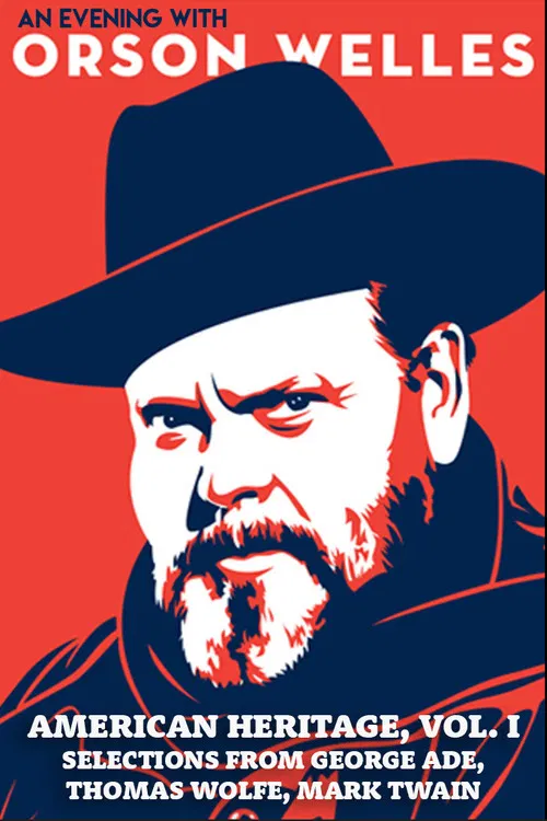 An Evening with Orson Welles: American Heritage, Vol. I – Selections from George Ade, Thomas Wolfe, Mark Twain poster