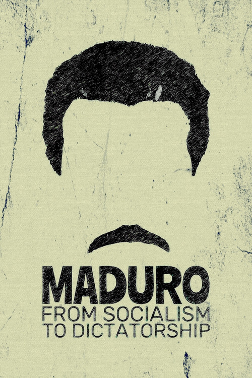 Maduro: From Socialism to Dictatorship poster