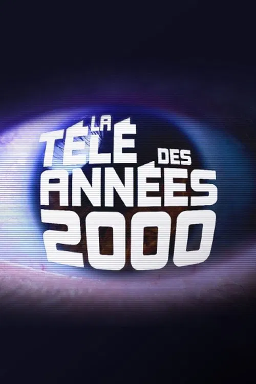 La télé des années 2000 poster