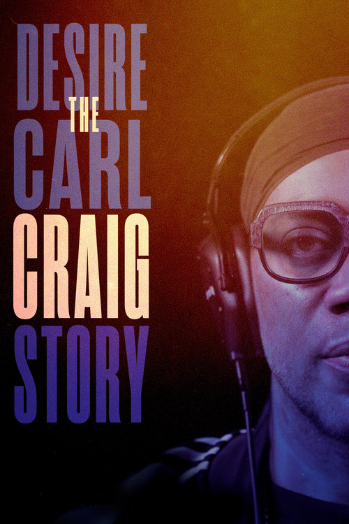 Desire: The Carl Craig Story poster