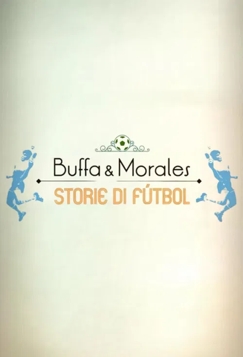 Buffa e Morales: storie di fútbol poster