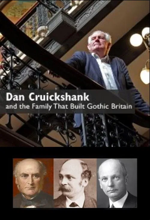 Dan Cruickshank and the Family That Built Gothic Britain poster