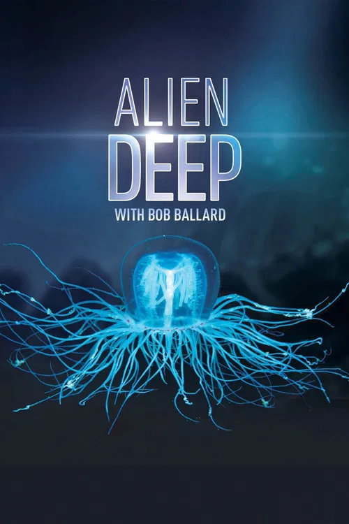 Alien Deep with Bob Ballard poster