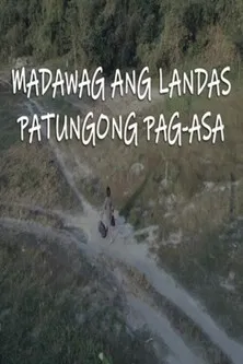 Madawag Ang Landas Patungong Pag-Asa poster