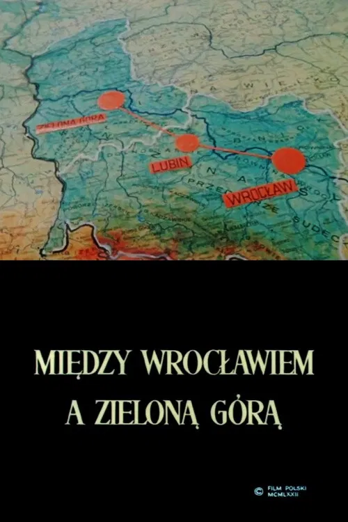Between Wrocław and Zielona Góra poster