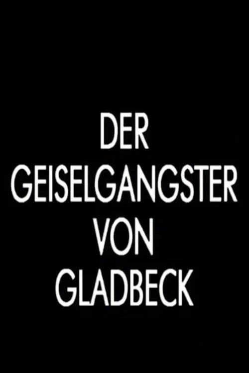 Der Geiselgangster von Gladbeck poster