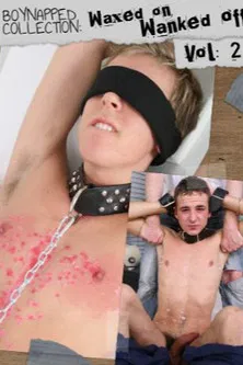 Boynapped Collection: Waxed On Wanked Off Vol. 2 poster