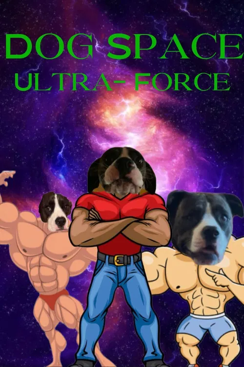 DOG SPACE ULTRA FORCE poster